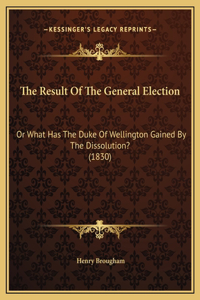The Result Of The General Election