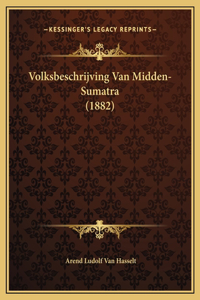 Volksbeschrijving Van Midden-Sumatra (1882)