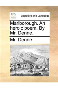 Marlborough. an Heroic Poem. by Mr. Denne.