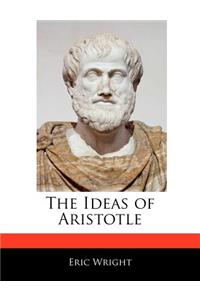 The Ideas of Aristotle