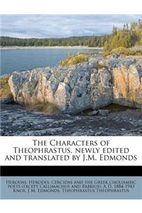 The Characters of Theophrastus, Newly Edited and Translated by J.M. Edmonds