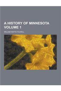 A History of Minnesota Volume 1