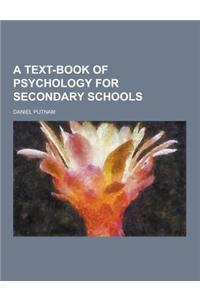 A Text-Book of Psychology for Secondary Schools