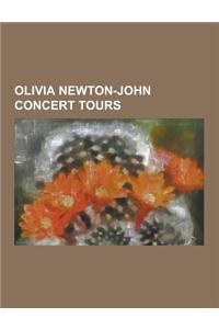 Olivia Newton-John Concert Tours: 30 Musical Years Tour, an Evening with Olivia Newton-John, a Summer Night with Olivia Newton-John, Body Heart & Spir
