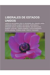 Liberales de Estados Unidos: James M. Buchanan, Eric S. Raymond, Bill Maher, Hans-Hermann Hoppe, Albert Jay Nock, John Rawls, Spencer Heath