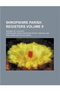 Shropshire Parish Registers Volume 9; Diocese of Lichfield