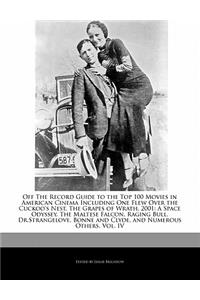Off the Record Guide to the Top 100 Movies in American Cinema Including One Flew Over the Cuckoo's Nest, the Grapes of Wrath, 2001