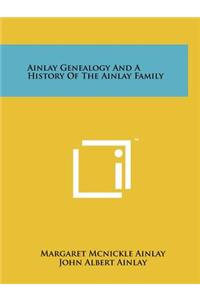 Ainlay Genealogy And A History Of The Ainlay Family