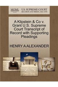 A Klipstein & Co V. Grant U.S. Supreme Court Transcript of Record with Supporting Pleadings