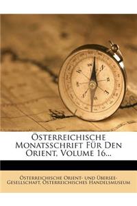 Osterreichische Monatsschrift Fur Den Orient, Volume 16...