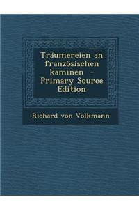Traumereien an Franzosischen Kaminen