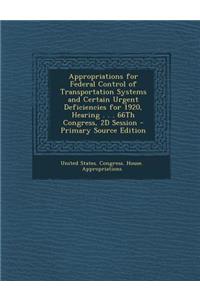 Appropriations for Federal Control of Transportation Systems and Certain Urgent Deficiencies for 1920, Hearing . . . 66th Congress, 2D Session