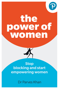 Power of Women:: Stop Blocking and Start Empowering Women at Work