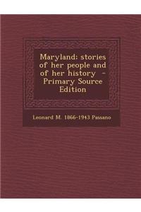 Maryland; Stories of Her People and of Her History
