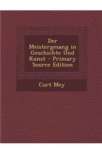 Der Meistergesang in Geschichte Und Kunst