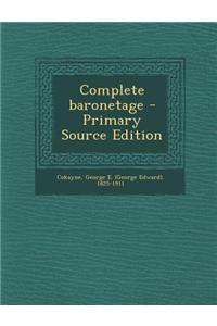 Complete Baronetage - Primary Source Edition