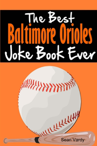 Best Baltimore Orioles Joke Book Ever