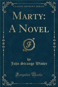 Marty: A Novel (Classic Reprint)