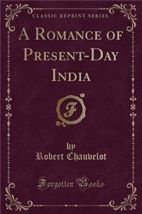 A Romance of Present-Day India (Classic Reprint)