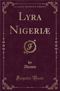 Lyra Nigeriae (Classic Reprint)
