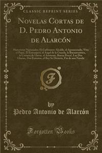 Novelas Cortas de D. Pedro Antonio de Alarcón