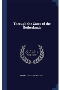 Through the Gates of the Netherlands