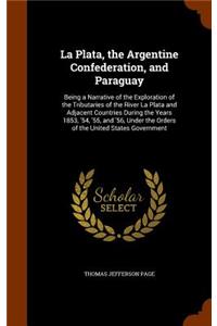 La Plata, the Argentine Confederation, and Paraguay