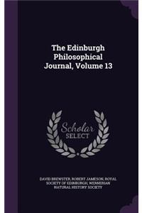 The Edinburgh Philosophical Journal, Volume 13