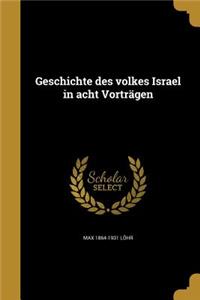 Geschichte des volkes Israel in acht Vorträgen