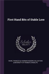 First Hand Bits of Stable Lore