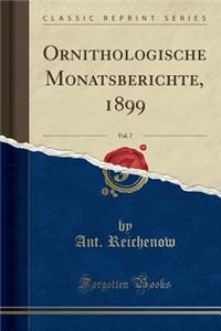 Ornithologische Monatsberichte, 1899, Vol. 7 (Classic Reprint)