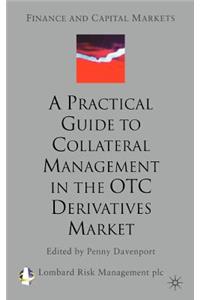 Practical Guide to Collateral Management in the OTC Derivatives Market