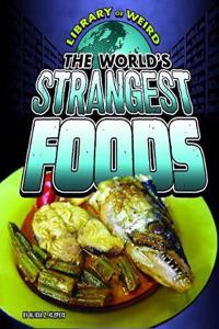 World's Strangest Foods