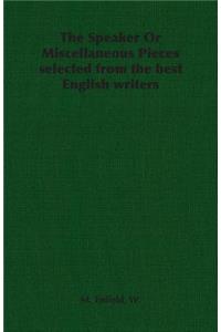 The Speaker or Miscellaneous Pieces Selected from the Best English Writers