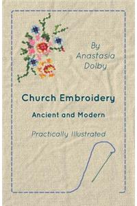 Church Embroidery - Ancient and Modern - Practically Illustrated