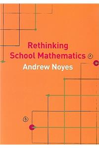 Rethinking School Mathematics