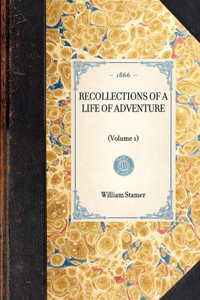 Recollections of a Life of Adventure
