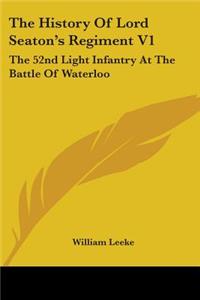 History Of Lord Seaton's Regiment V1