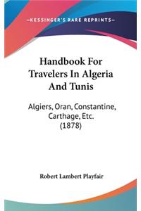 Handbook for Travelers in Algeria and Tunis