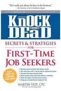 Knock 'em Dead - Secrets & Strategies for First-Time Job Seekers