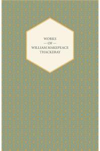 Works of William Makepeace Thackeray - Catherine, Major Gahagan, Rebecca and Rowena, Sultan Stork and the Fatal Boots