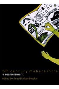 19th Century Maharashtra: A Reassessment