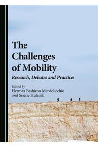 Challenges of Mobility: Research, Debates and Practices