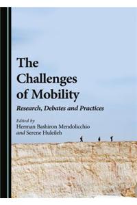 Challenges of Mobility: Research, Debates and Practices