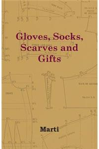 Gloves, Socks, Scarves and Gifts