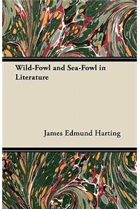 Wild-Fowl and Sea-Fowl in Literature
