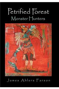 Petrified Forest: Monster Hunters