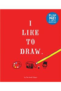 I Like to Draw/I Like to Write
