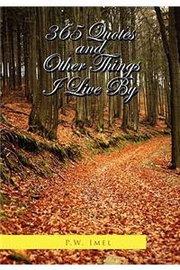 365 Quotes and Other Things I Live by