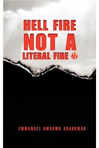 Hell Fire Not a Literal Fire